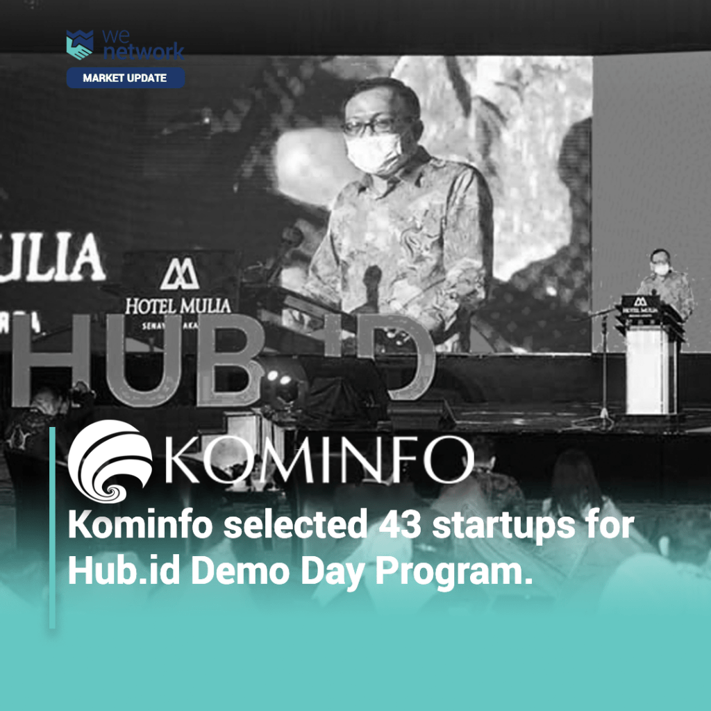 The Ministry of Communication and Information (Kominfo) announced that 43 startups that were selected to participate in the Hub.id Demo Day program. 1 Kominfo